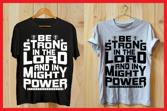 Be Strong in the Lord Jesus Tshirt: A Strategic Tool for Faith-Driven Branding and Intentional Living
