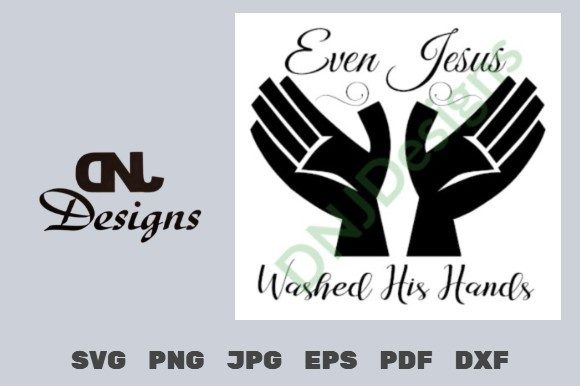 Even Jesus Washed His Hands Cut File Pk: Faith Meets Hygiene