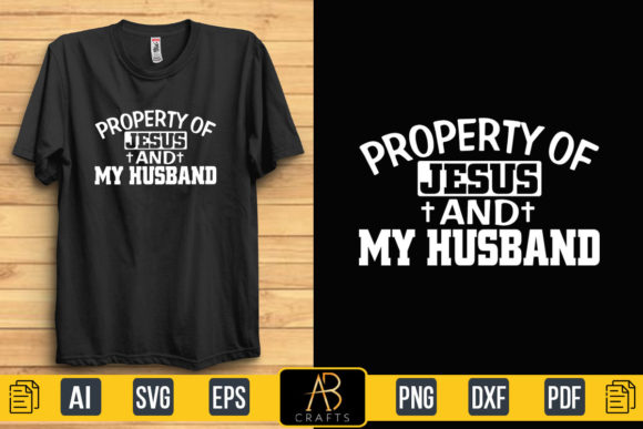Faith and Identity: The Property of Jesus and My Husband T Shirt