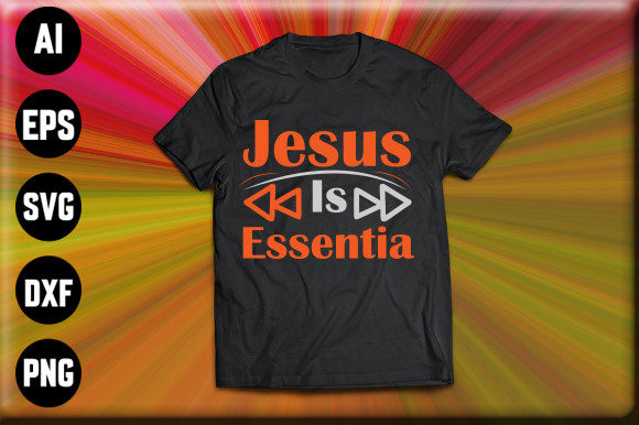 Jesus Is Essentia Best Design