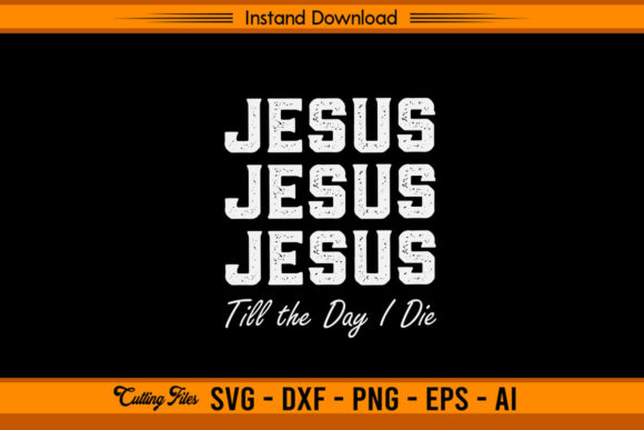 Jesus Jesus Jesus Till the Day I Die: A Display Font for Faith-Driven Design