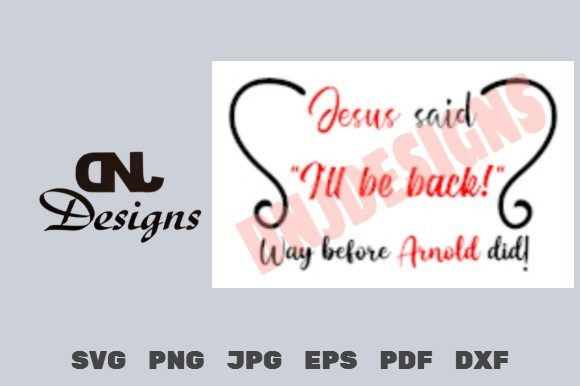 Jesus Said I'll Be Back Cut File Pack