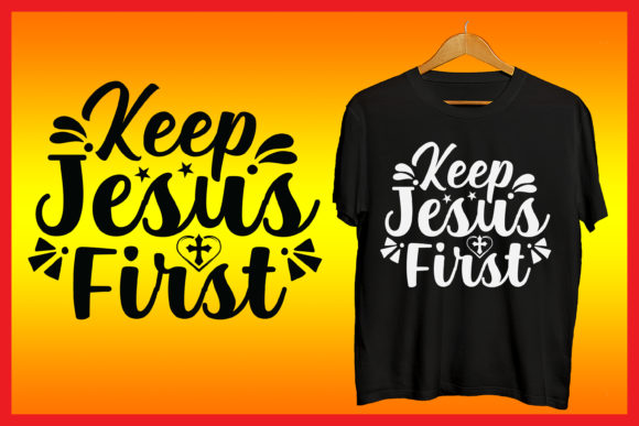 Keep Jesus First SVG Prayer Tshirt Design for Everyday Faith