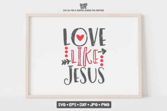 Love Like Jesus SVG: Design for Valentine Purpose