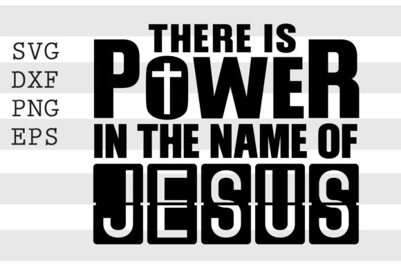 There is Power in the Name of Jesus SVG: Finding Faith-Filled Design for Everyday Life