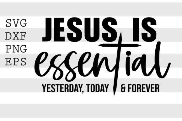 Why Jesus is Essential Yesterday, Today, and Forever for the Modern Professional