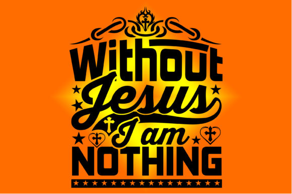 Without Jesus I Am Nothing Tshirt Design